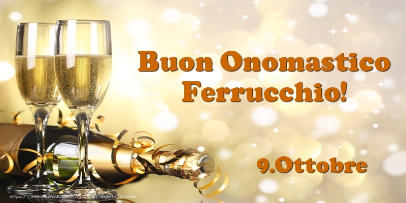 Cartoline di onomastico - Champagne | 9.Ottobre  Buon Onomastico Ferrucchio!