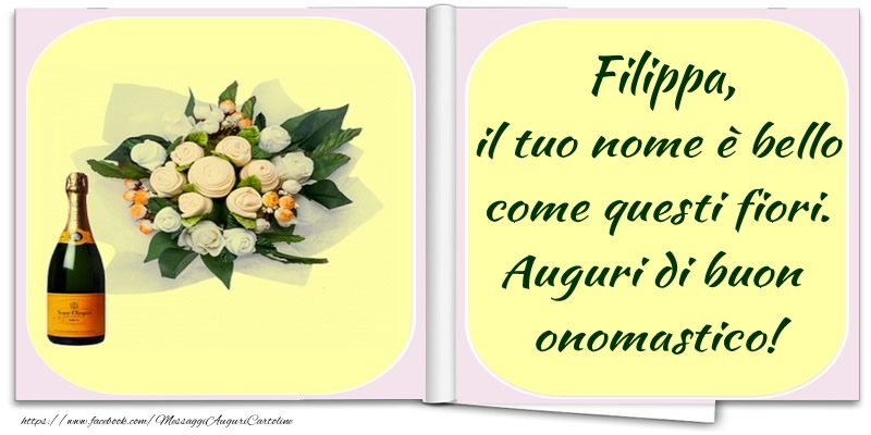 Cartoline di onomastico -  Filippa, il tuo nome è bello come questi fiori. Auguri di buon  onomastico!