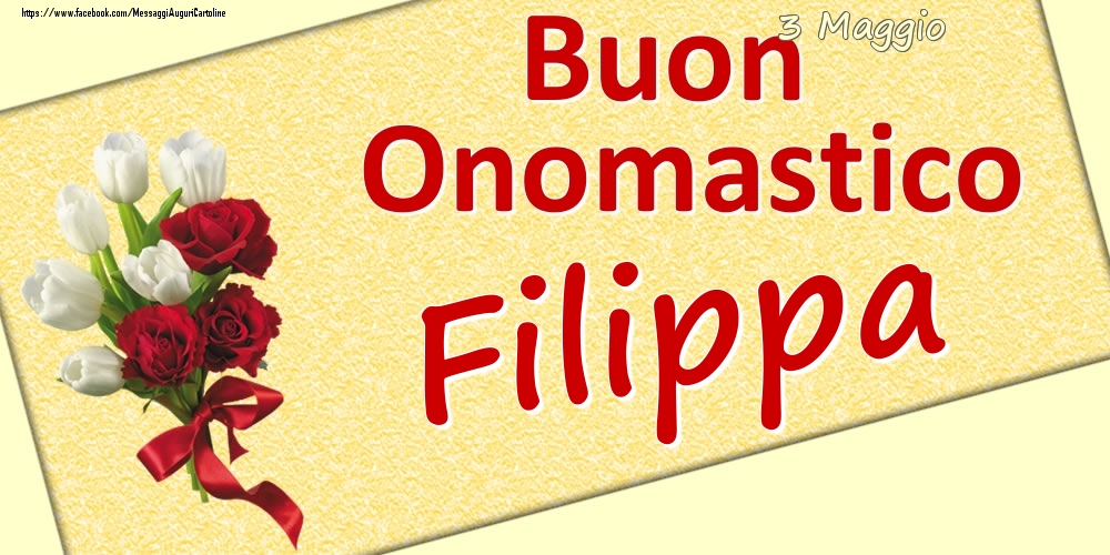 Cartoline di onomastico - 3 Maggio: Buon Onomastico Filippa
