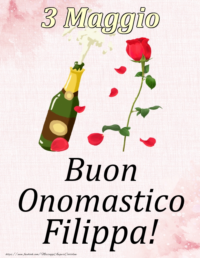 Cartoline di onomastico - Champagne & Rose | Buon Onomastico Filippa! - 3 Maggio
