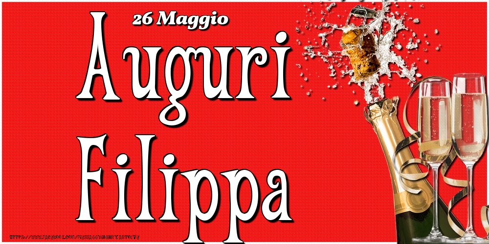 Cartoline di onomastico - Champagne | 26 Maggio - Auguri Filippa!