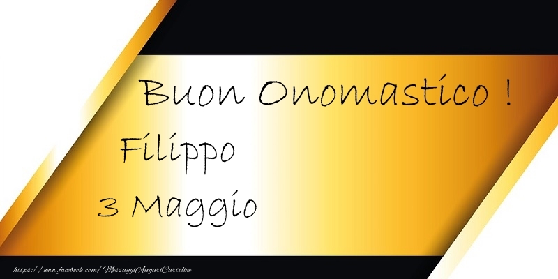 Cartoline di onomastico - Buon Onomastico  Filippo! 3 Maggio