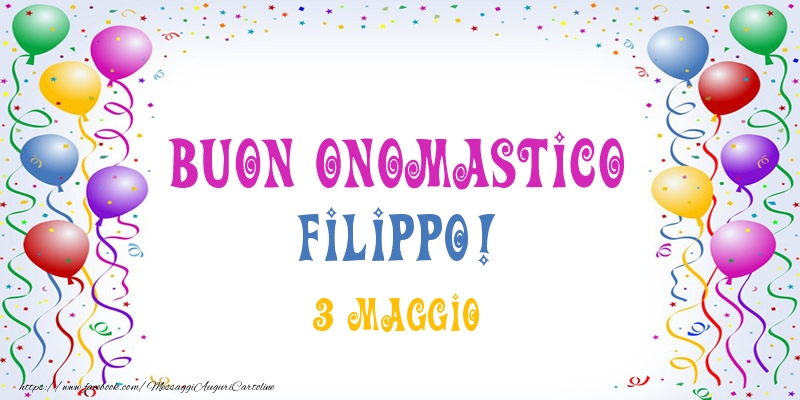 Cartoline di onomastico - Palloncini | Buon onomastico Filippo! 3 Maggio