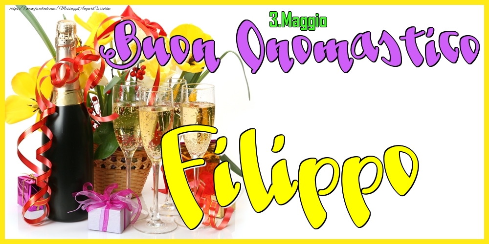 Cartoline di onomastico - Champagne | 3.Maggio - Buon Onomastico Filippo!