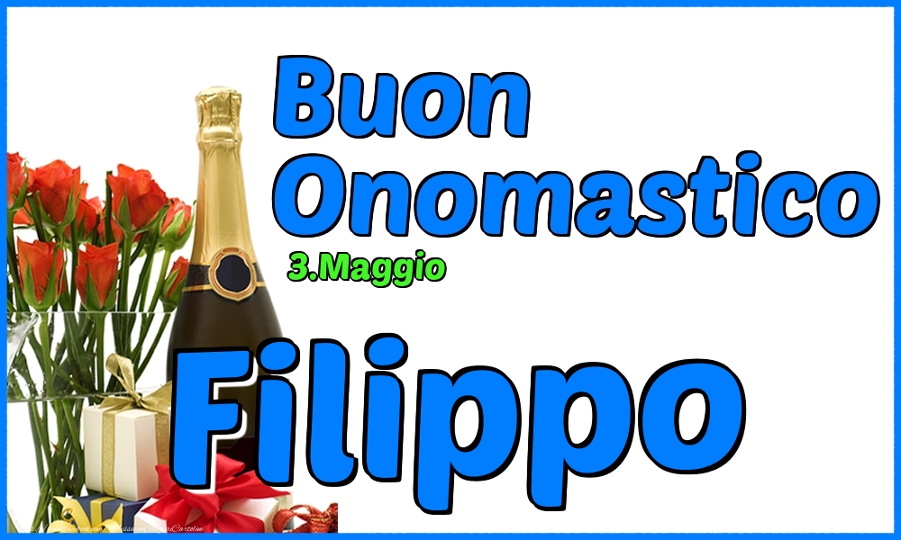 Cartoline di onomastico - Champagne & Rose | 3.Maggio - Buon Onomastico Filippo!