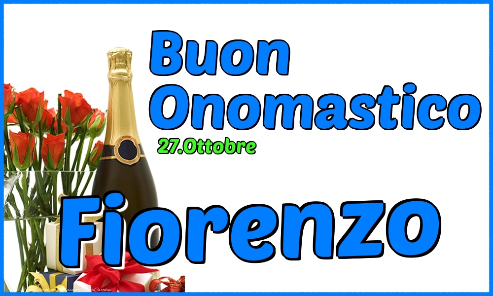 Cartoline di onomastico - Champagne & Rose | 27.Ottobre - Buon Onomastico Fiorenzo!