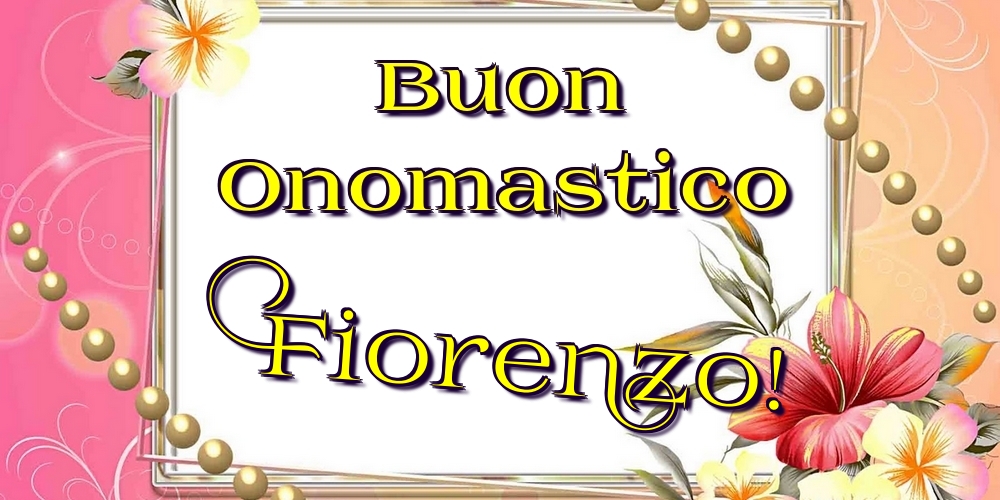 Cartoline di onomastico - Buon Onomastico Fiorenzo!