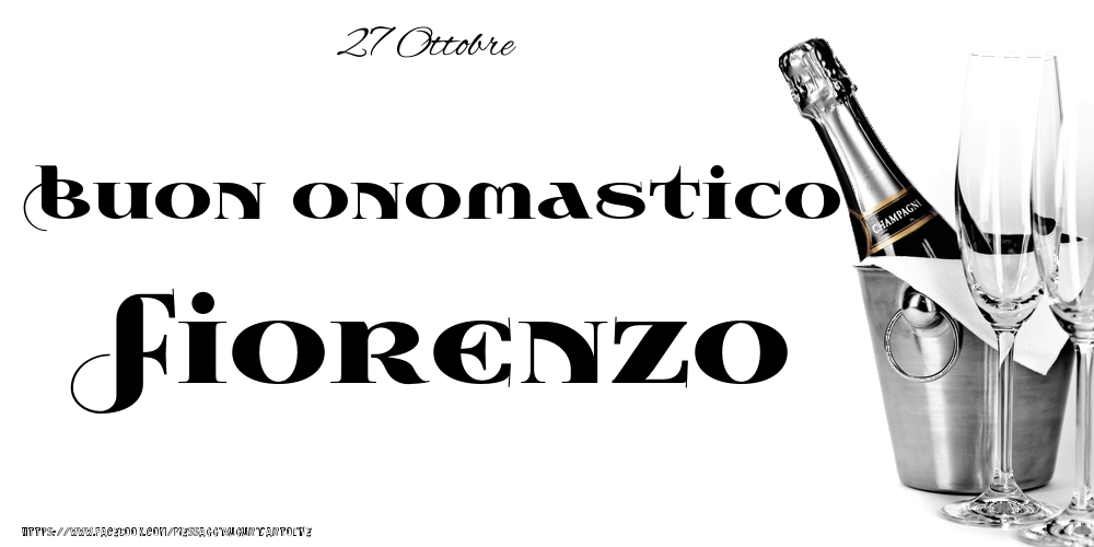 Cartoline di onomastico - Champagne | 27 Ottobre - Buon onomastico Fiorenzo!