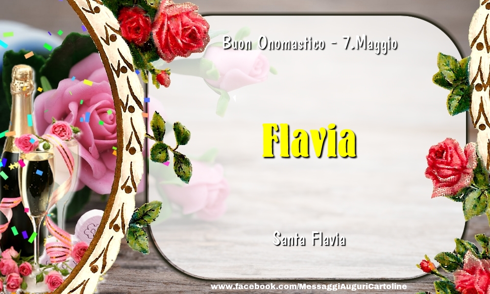 Cartoline di onomastico - Santa Flavia Buon Onomastico, Flavia! 7.Maggio