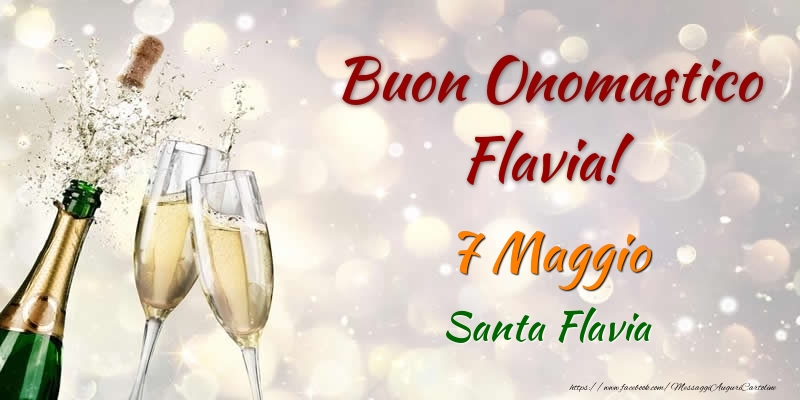  Cartoline di onomastico - Champagne | Buon Onomastico Flavia! 7 Maggio Santa Flavia
