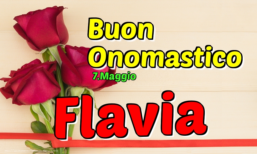 Cartoline di onomastico - Rose | 7.Maggio - Buon Onomastico Flavia!
