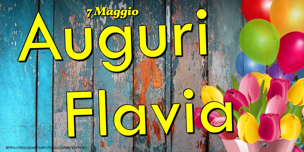 Cartoline di onomastico - Fiori & Palloncini | 7 Maggio - Auguri Flavia!