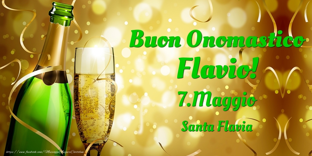 Cartoline di onomastico - Champagne | Buon Onomastico Flavio! 7.Maggio - Santa Flavia