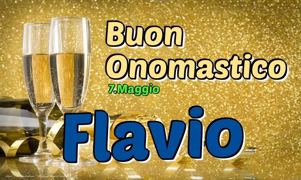Cartoline di onomastico - Champagne | 7.Maggio - Buon Onomastico Flavio!