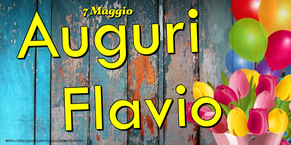 Cartoline di onomastico - Fiori & Palloncini | 7 Maggio - Auguri Flavio!