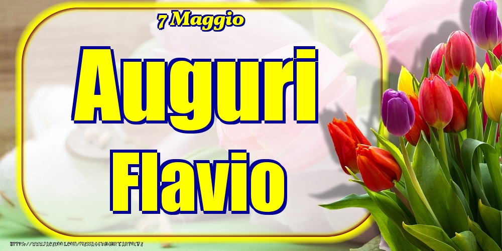 Cartoline di onomastico - Fiori | 7 Maggio - Auguri Flavio!
