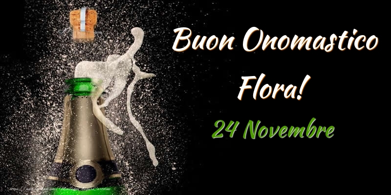 Cartoline di onomastico - Champagne | Buon Onomastico Flora! 24 Novembre