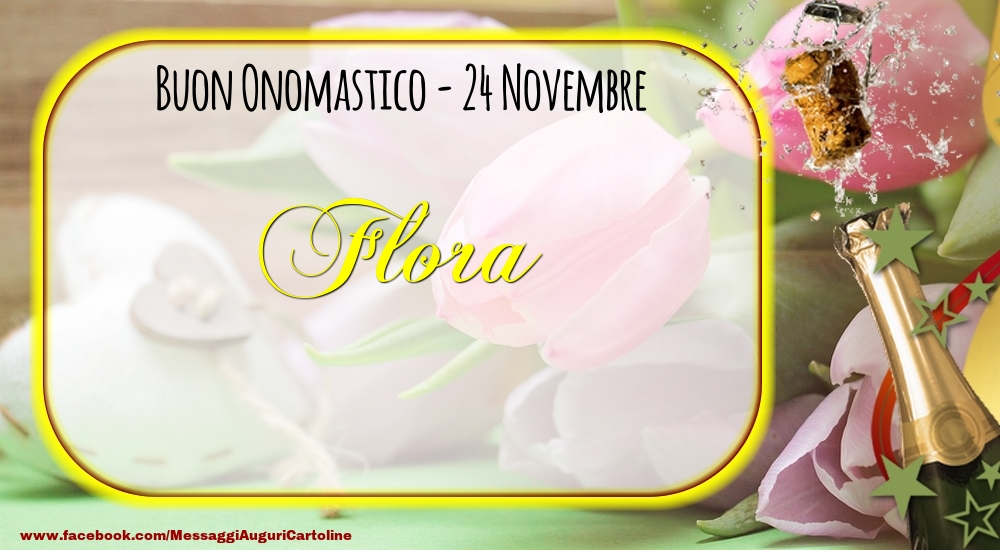 Cartoline di onomastico - Champagne | Buon Onomastico, Flora! 24 Novembre