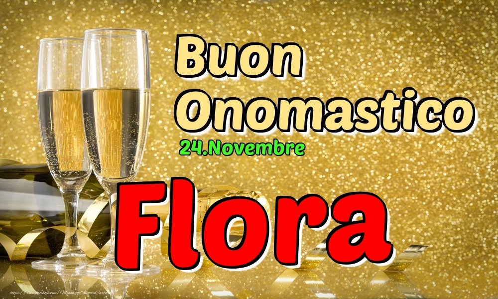 Cartoline di onomastico - 24.Novembre - Buon Onomastico Flora!