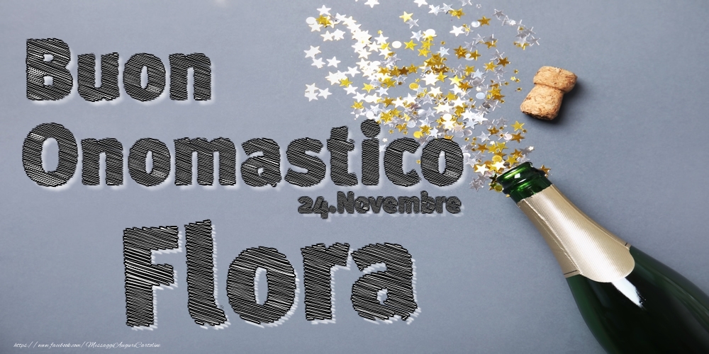 Cartoline di onomastico - Champagne | 24.Novembre - Buon Onomastico Flora!