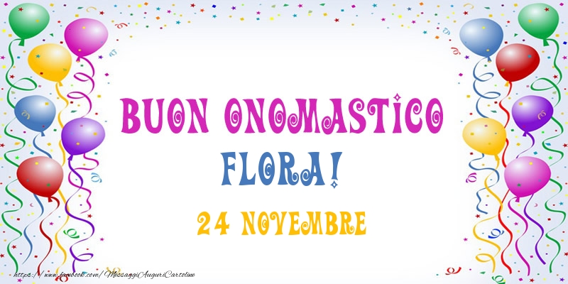 Cartoline di onomastico - Palloncini | Buon onomastico Flora! 24 Novembre