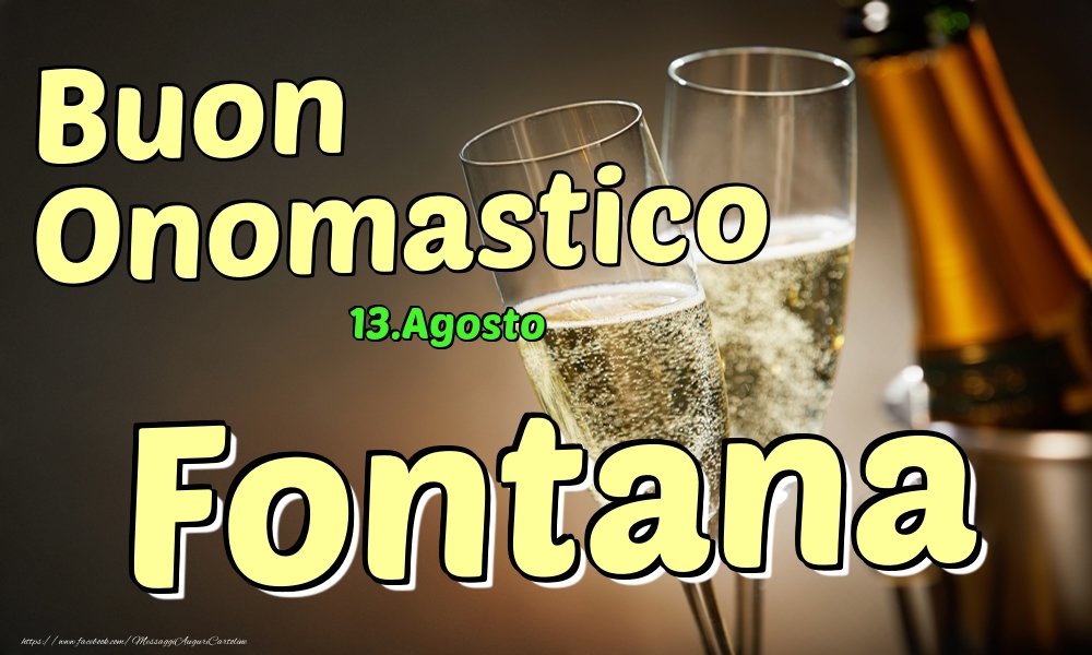 Cartoline di onomastico - Champagne | 13.Agosto - Buon Onomastico Fontana!
