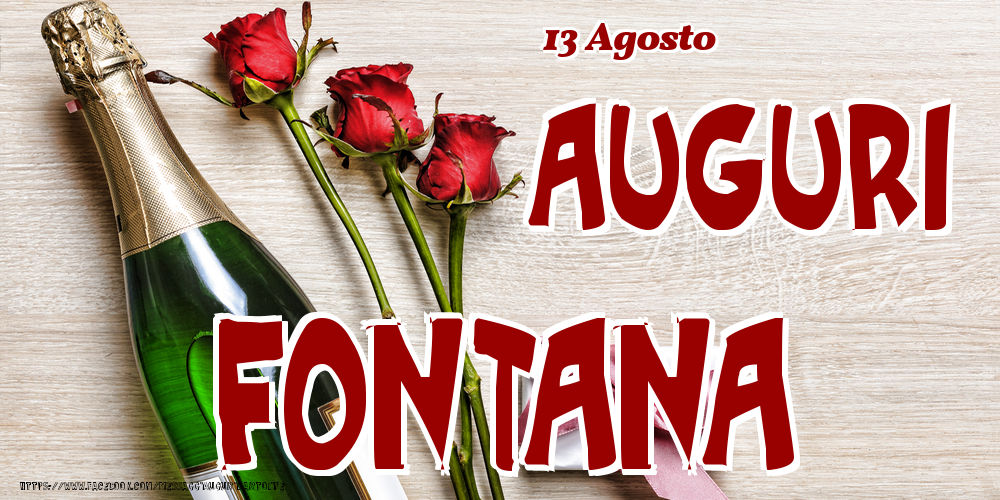 Cartoline di onomastico - Champagne & Fiori | 13 Agosto - Auguri Fontana!