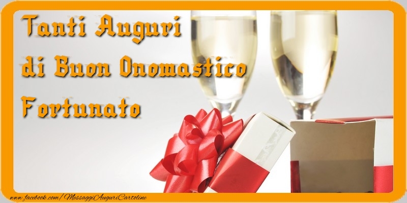 Cartoline di onomastico - Champagne & Regalo | Tanti Auguri di Buon Onomastico Fortunato
