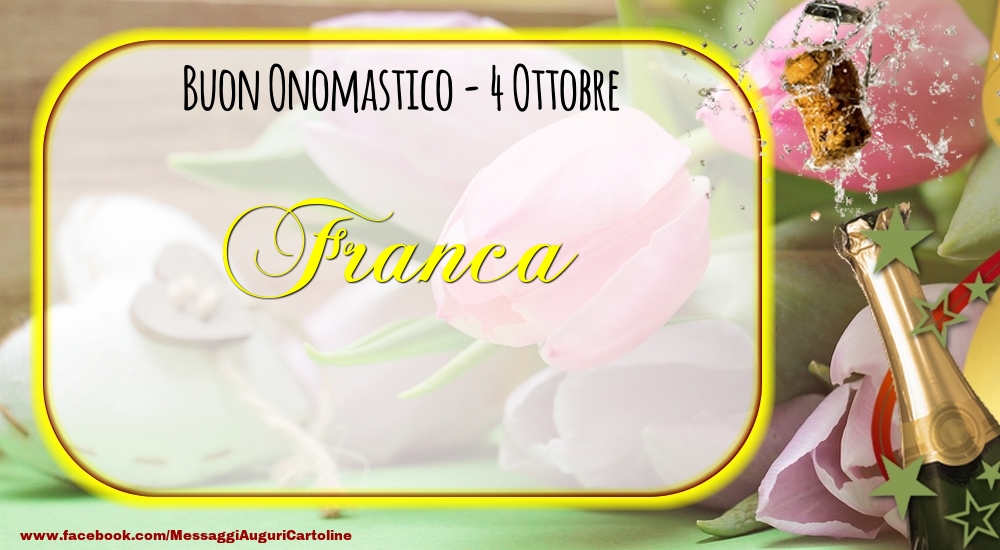 Cartoline di onomastico - Champagne | Buon Onomastico, Franca! 4 Ottobre