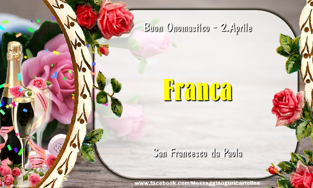 Cartoline di onomastico - San Francesco da Paola Buon Onomastico, Franca! 2.Aprile