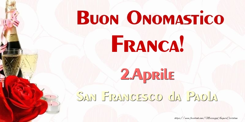 Cartoline di onomastico - Champagne | Buon Onomastico Franca! 2.Aprile San Francesco da Paola