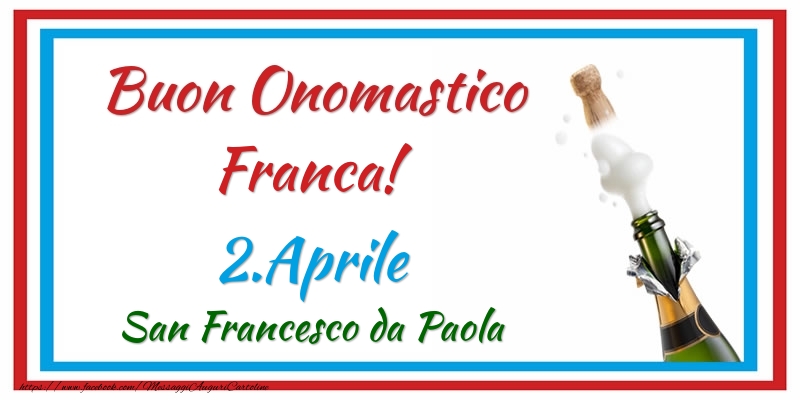 Cartoline di onomastico - Buon Onomastico Franca! 2.Aprile San Francesco da Paola