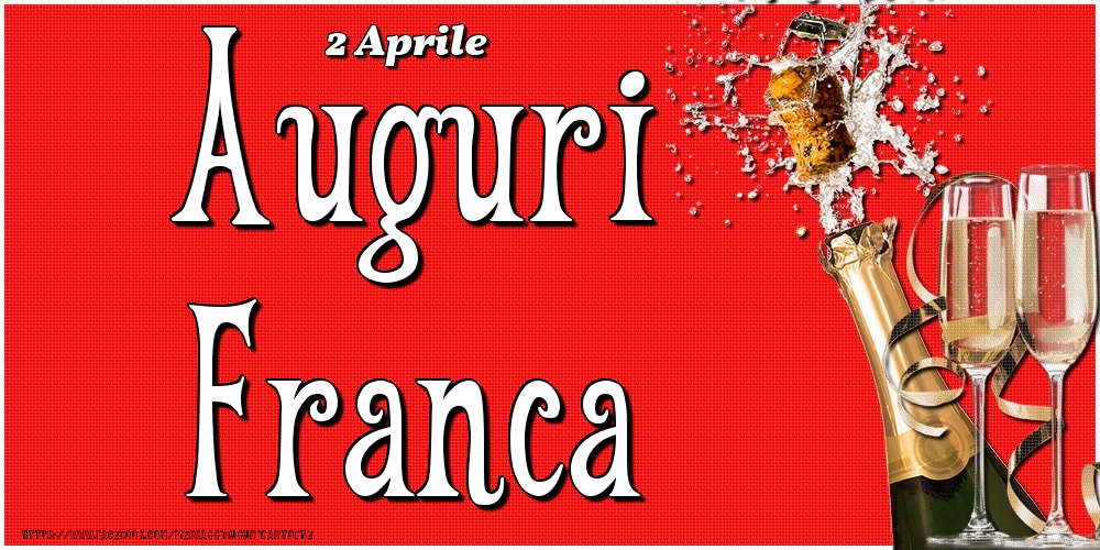Cartoline di onomastico - Champagne | 2 Aprile - Auguri Franca!