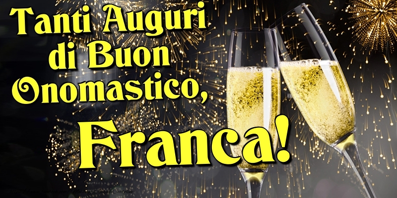 Cartoline di onomastico - Champagne | Tanti Auguri di Buon Onomastico, Franca