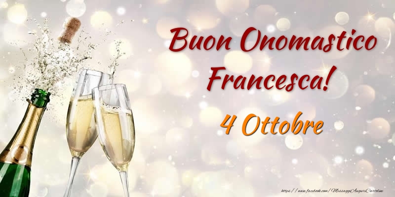 Cartoline di onomastico - Champagne | Buon Onomastico Francesca! 4 Ottobre