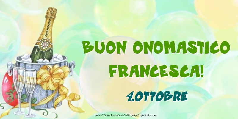 Cartoline di onomastico - Champagne | Buon Onomastico, Francesca! 4.Ottobre
