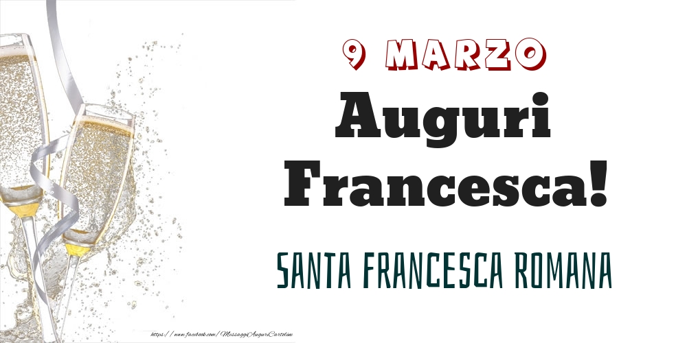 Cartoline di onomastico - Champagne | Santa Francesca Romana Auguri Francesca! 9 Marzo