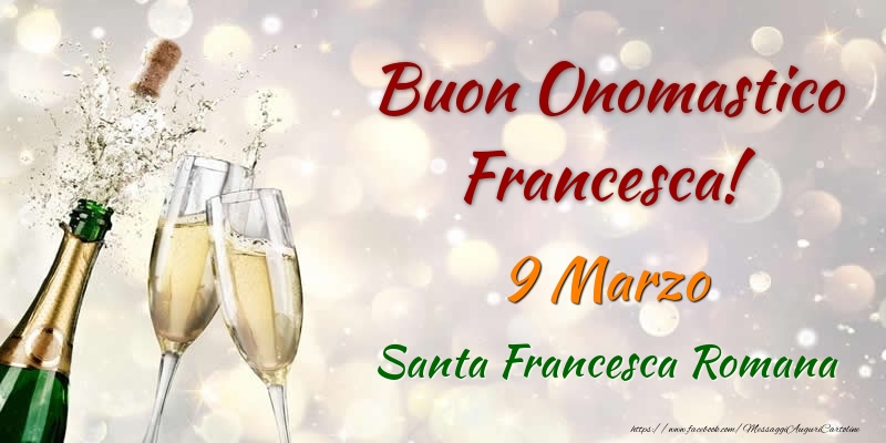 Cartoline di onomastico - Buon Onomastico Francesca! 9 Marzo Santa Francesca Romana