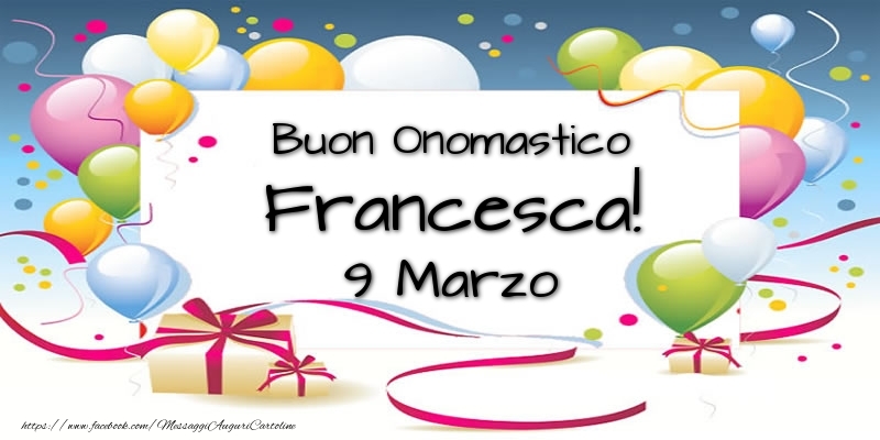 Cartoline di onomastico - Palloncini | Buon Onomastico Francesca! 9 Marzo