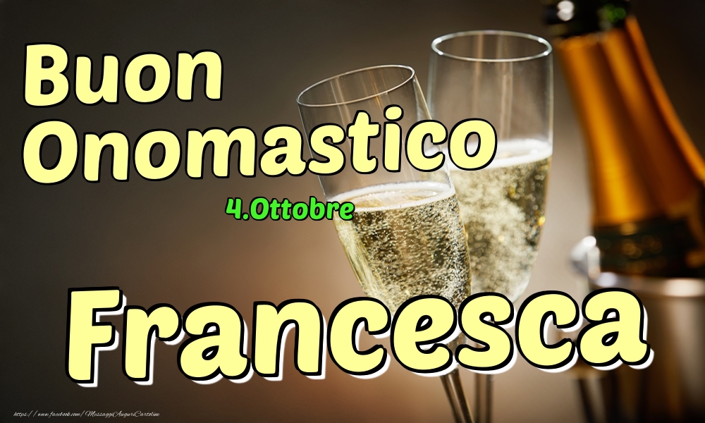 Cartoline di onomastico - Champagne | 4.Ottobre - Buon Onomastico Francesca!
