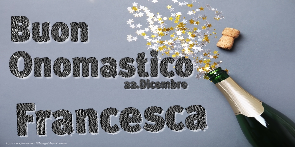Cartoline di onomastico - Champagne | 22.Dicembre - Buon Onomastico Francesca!