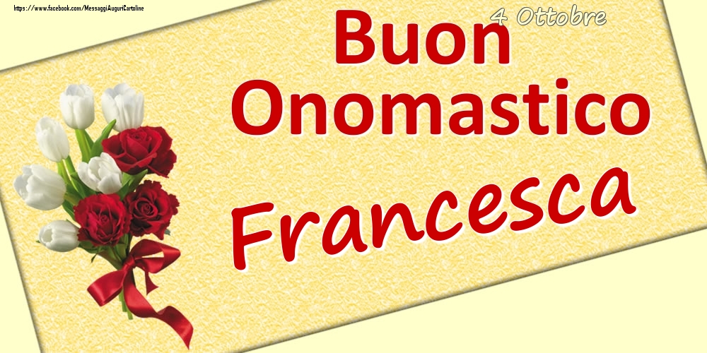 Cartoline di onomastico - 4 Ottobre: Buon Onomastico Francesca