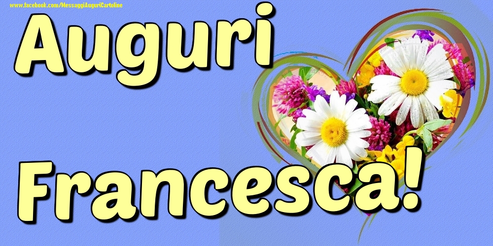 Cartoline di onomastico - Auguri Francesca