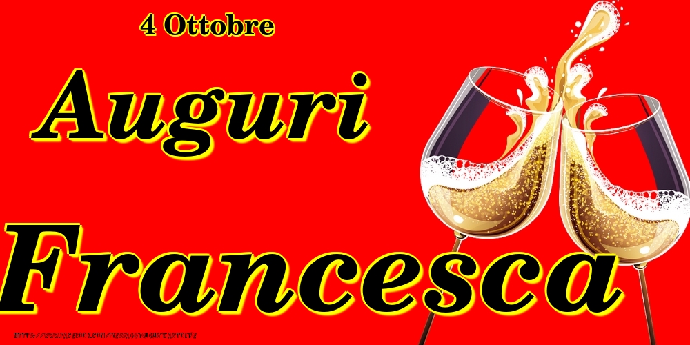Cartoline di onomastico - Champagne | 4 Ottobre - Auguri Francesca!
