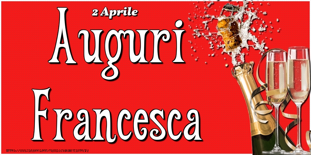 Cartoline di onomastico - 2 Aprile - Auguri Francesca!