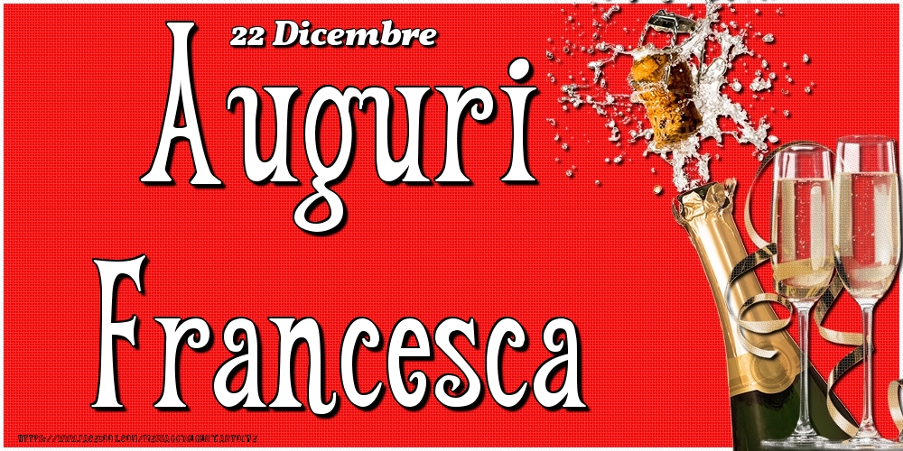 Cartoline di onomastico - 22 Dicembre - Auguri Francesca!