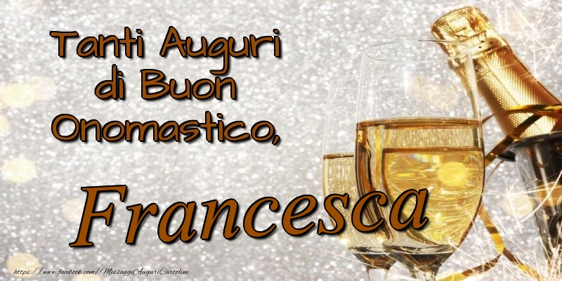 Cartoline di onomastico - Champagne | Tanti Auguri di Buon Onomastico, Francesca