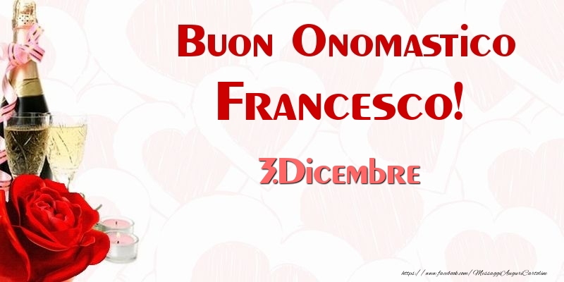 Cartoline di onomastico - Buon Onomastico Francesco! 3.Dicembre