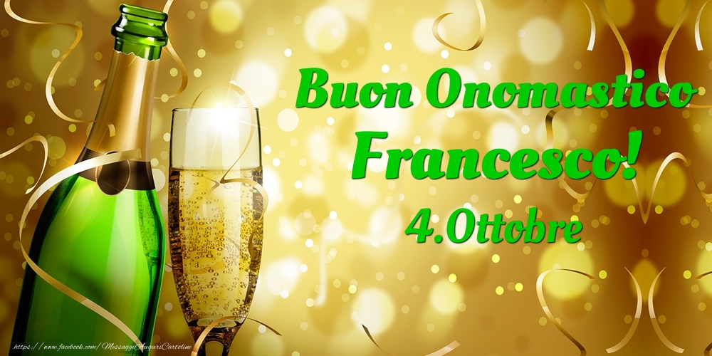 Cartoline di onomastico - Champagne | Buon Onomastico Francesco! 4.Ottobre -