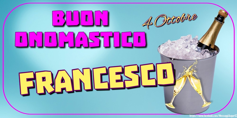 Cartoline di onomastico - Champagne | 4 Ottobre - Buon Onomastico Francesco!